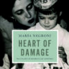 Heart of Damage by María Negroni, translated by Michelle Gil-Montero